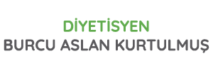 DİYETİSYEN BURCU ASLAN KURTULMUŞ